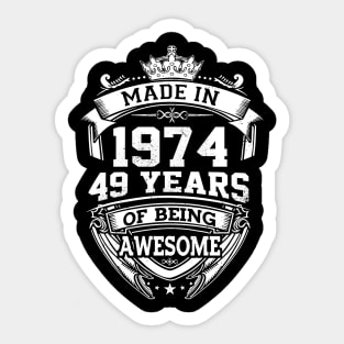 Made In 1974 49 Years Of Being Awesome Sticker